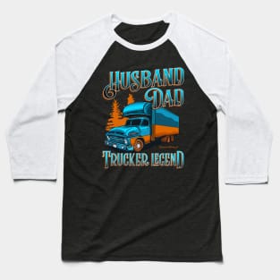 Husband Dad Trucker Legend Baseball T-Shirt